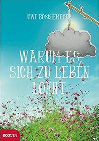 Warum es sich zu leben lohnt - Das Leben gleicht einer Schatzsuche